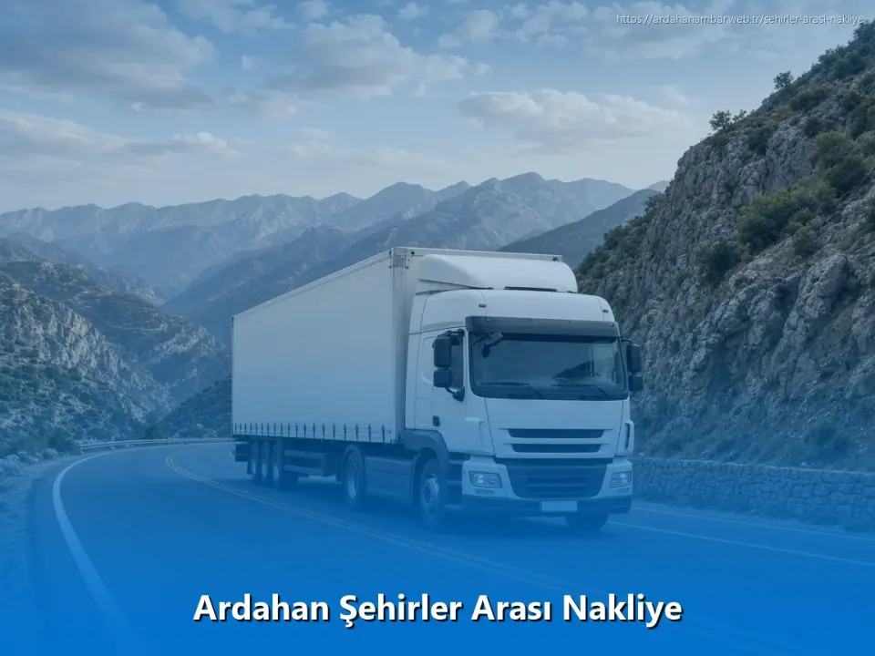 Ardahan Şehirler Arası Nakliye