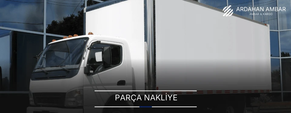 Ardahan Parça Nakliye Ambar Firmaları