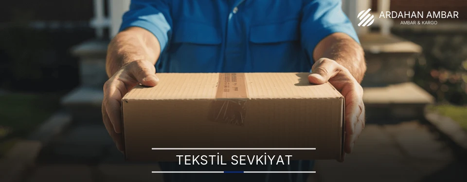 Ardahan Tekstil Sevkiyat Ambar Firmaları