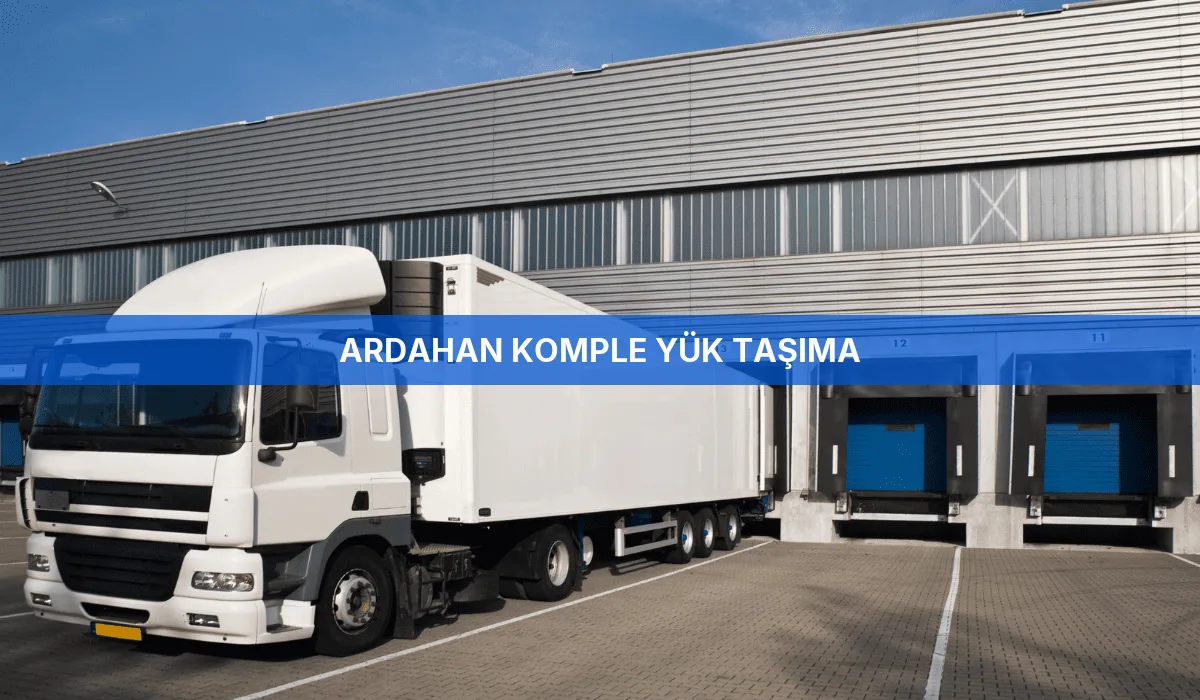 Ardahan Komple Yük Taşıma